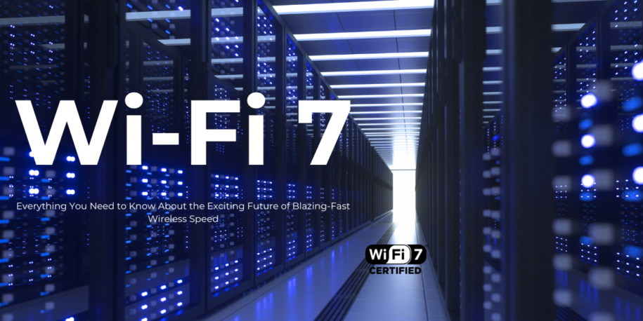 Wi-Fi 7: Everything You Need to Know About the Exciting Future of Blazing-Fast Wireless Speed