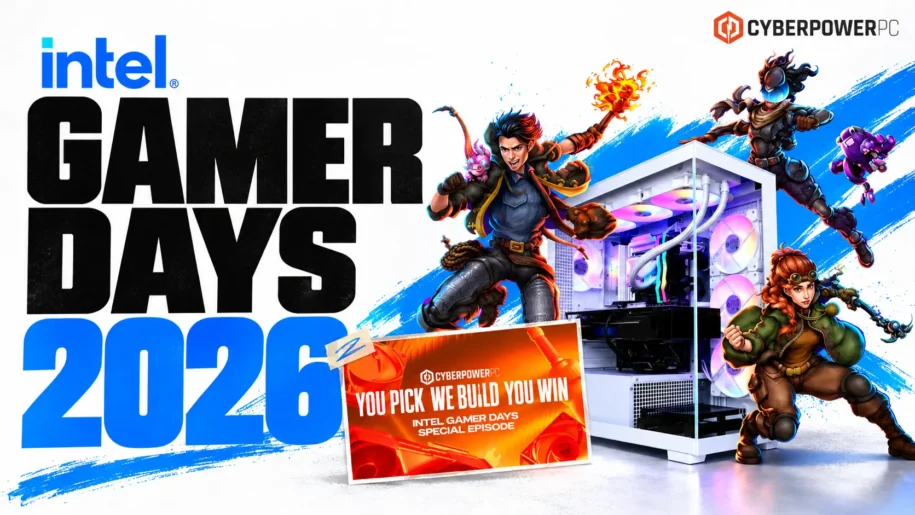 Kick Off Intel Gamer Days 2026 with CyberPowerPC
