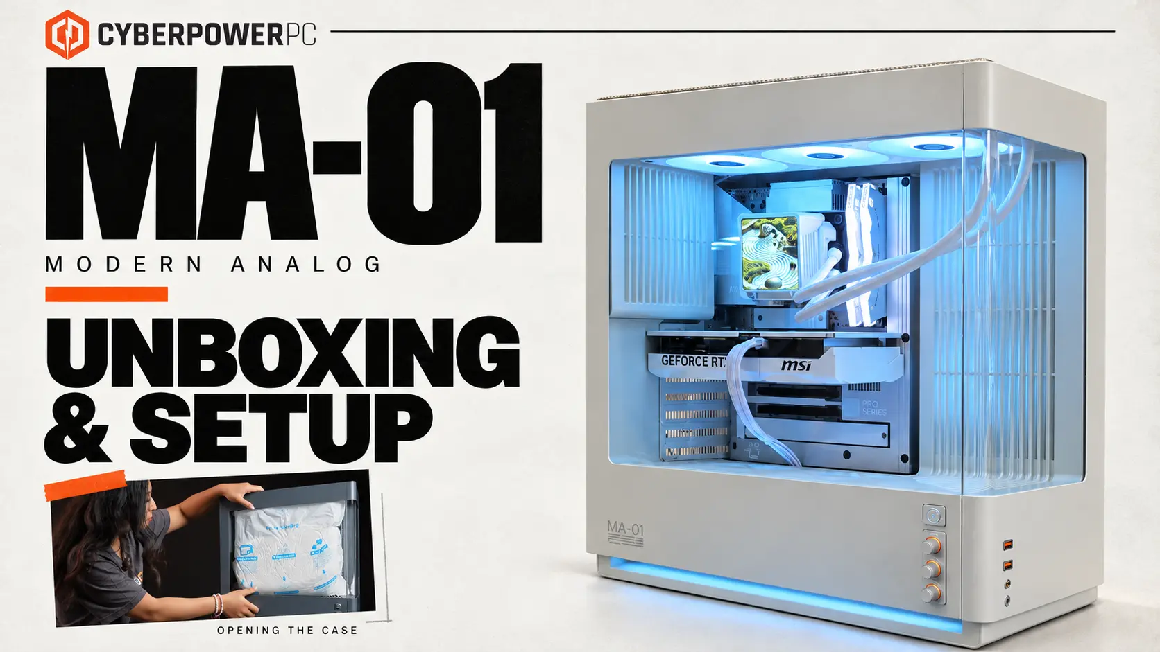CyberPowerPC MA-01 unboxing and setup guide with an assembled white case and a photo of opening the case